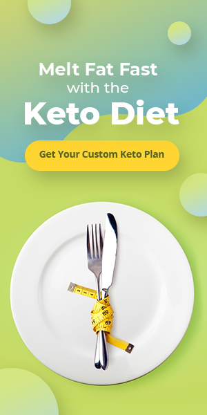 Click to get your own Custom Keto Diet Plan